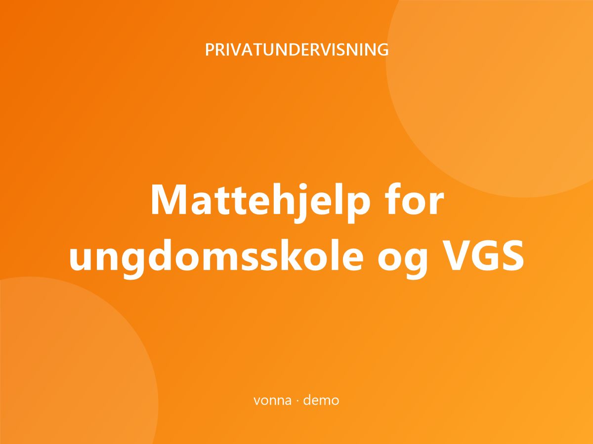 Mattehjelp for ungdomsskole og VGS