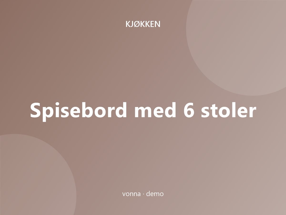 Spisebord med 6 stoler