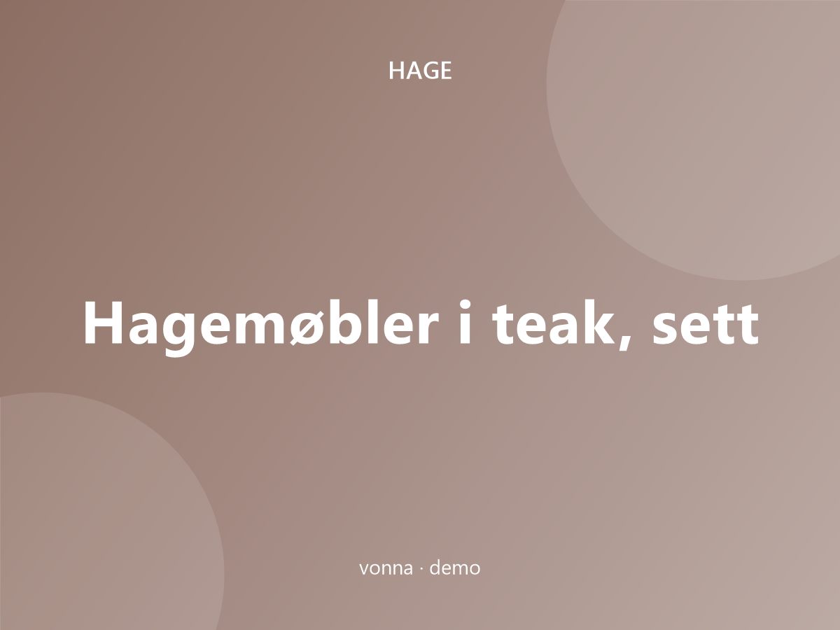 Hagemøbler i teak, sett